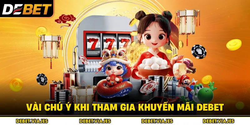 Vài chú ý khi tham gia khuyến mãi Debet